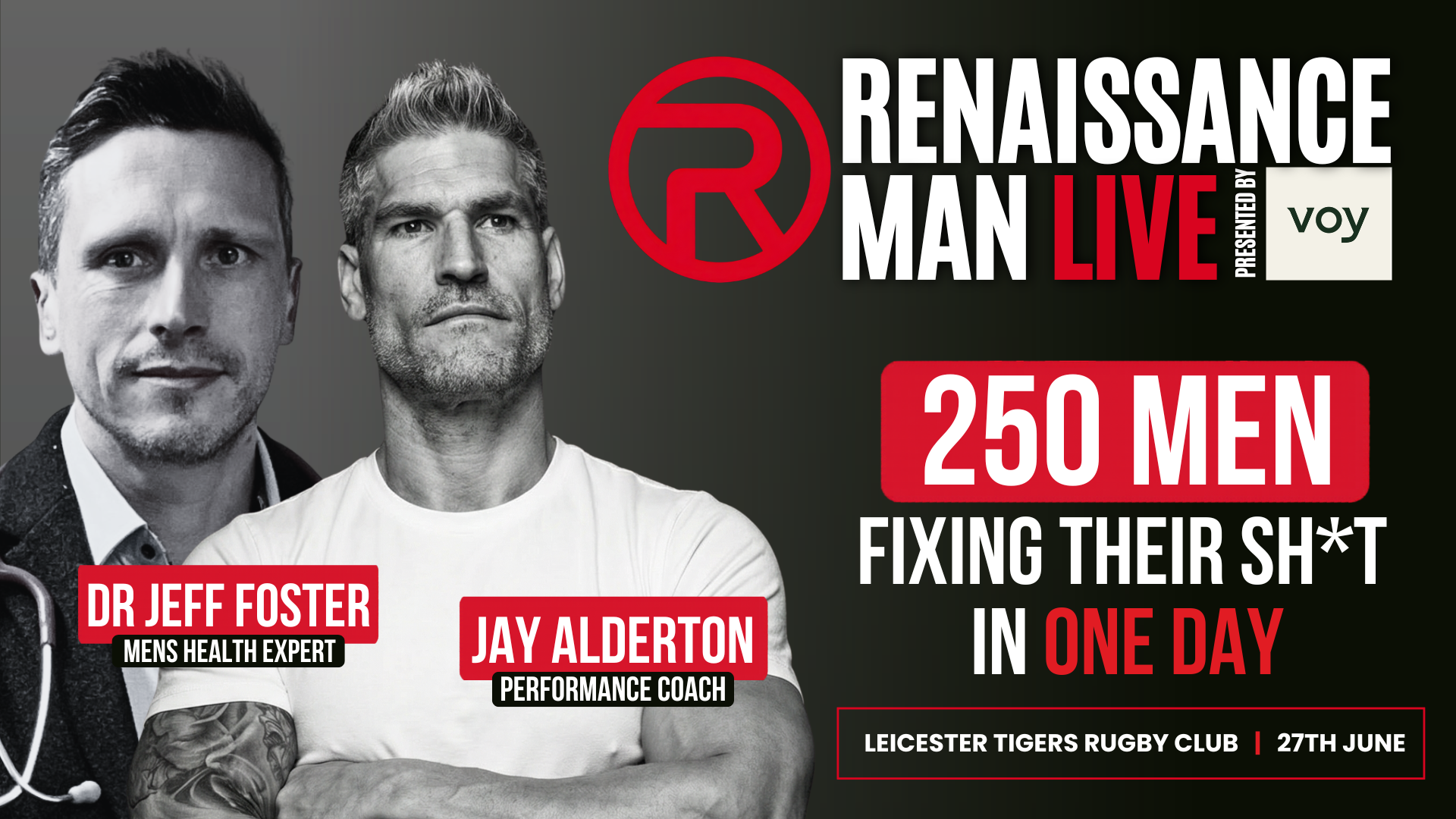Renaissance Man Live with Dr Jeff Foster (men's health expert) and Jay Alderton (performance coach) — 250 men fixing their sh*t in one day. Leicester Tigers Rugby Club, 27th June.